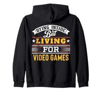 Dying on The Inside But Living for Video Games Funny Gamer Sweat à Capuche