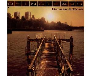 Dying Tears - Spleen & Hope