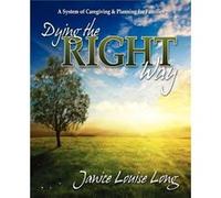 Dying The Right Way by Janice Louise Long Janice Evans Long (Auteur)