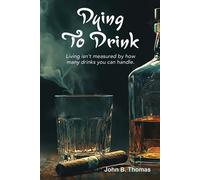 Dying To Drink - John B. Thomas - Buckingham Publishing, LLC - ebook (ePub) - Livre
