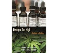 Dying to Get High by Richard J. Webb Richard J. Webb, Wendy Chapkis (Auteur)