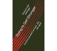 Dying to Get Stronger: If at first you don't succeed... Die, die, again