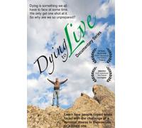 Dying To Live TV series Educational Award Winning + 3 FREE BONUSES. Intimate interviews on coping with common