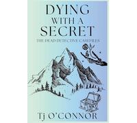 Dying with a Secret: The Dead Detective Casefiles