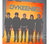 Dykeenies - Nothing Means Everything