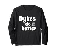 Dykes Do It Better - Fun Flirty Message in White Letters Manche Longue