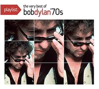 Dylan,Bob - Playlist: the Very Best of Bob Dylan: 1970's