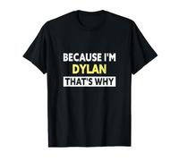 Dylan C'est Pourquoi ce nom est drôle T-Shirt Graphique avec Valeur