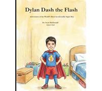 Dylan Dash the Flash: Adventures of the World’s Most Accidentally Super Boy