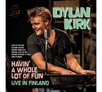 Dylan Kirk – Havin' a Whole Lot of Fun: Live in Finland – Vinyle 12"