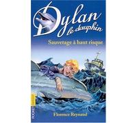 Dylan le dauphin, tome 1 : Sauvetage à haut risque
