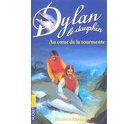 Dylan le dauphin, tome 4 : Au coeur de la tourmente