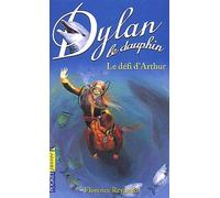 Dylan le dauphin, tome 5 : Le Défi d'Arthur