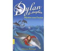 Dylan le dauphin, tome 7 : Mystère sous l'océan