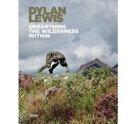 Dylan Lewis – Unearthing the Wilderness Within