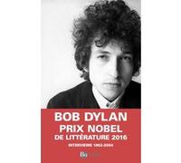 Dylan par Dylan Interwiews 1962-2004 Bob Dylan (Auteur), Denis Griesmar (Traduction)