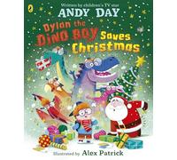 Dylan the Dino Boy Saves Christmas: A brilliantly funny festive adventure