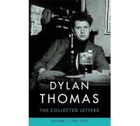 Dylan Thomas : Le recueil de lettres Volume 1 : 1931-1939