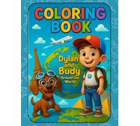 Dylan y Budy por el Mundo - Libro para Colorear para Niños: Descubre monumentos y culturas de Japón, México, India, Italia y más | Actividades educativas para niños de 3 a 8 años