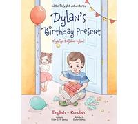 Dylan's Birthday Present / Diyariya Rojbûna Dylanî - Bilingual Kurdish And English Edition