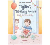Dylan's Birthday Present / Il Regalo Di Compleanno Di Dylan - Italian Edition