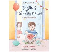 Dylan's Birthday Present / Te Taonga Huritau A Dylan - Bilingual English And Maori Edition