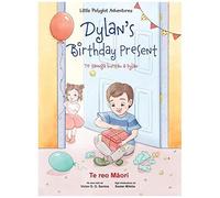 Dylan's Birthday Present / Te Taonga Huritau A Dylan - Maori Edition