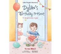 Dylans Birthday Present Te taonga huritau a Dylan Maori Edition Childrens Picture Book - Victor Dias de Oliveira Santos - Linguacious - Livre en Anglais Victor Dias de Oliveira SantosVictor Dias de Ol