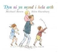 Dyn Ni yn Mynd i Hela Arth by Michael Rosen Michael Rosen , Illustrated By Helen Oxenbury (Auteur)