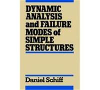 Dynamic Analysis and Failure Modes of Simple Structures Daniel Schiff (Auteur)