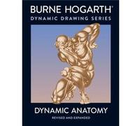 Dynamic Anatomy by B Hogarth Burne Hogarth (Auteur)