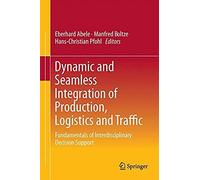 Dynamic And Seamless Integration Of Production, Logistics And Traffic