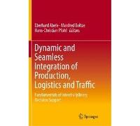 Dynamic And Seamless Integration Of Production, Logistics And Traffic