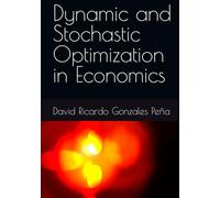 Dynamic and Stochastic Optimization in Economics
