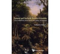 Dynamic And Stochastic Resource Economics
