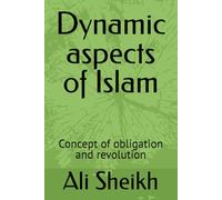 Dynamic aspects of Islam: Concept of obligation and revolution