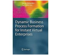 Dynamic Business Process Formation For Instant Virtual Enterprises