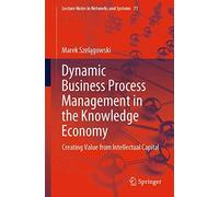 Dynamic Business Process Management In The Knowledge Economy