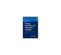 Dynamic Capabilities Und Innovationsstrategien