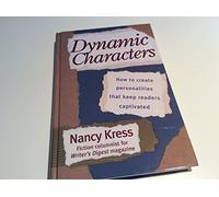 Dynamic Characters: How to Create Personalities That Keep Readers Captivated