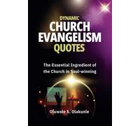 Dynamic Church Evangelism Quotes: The Essential Ingredient Of The Church In Soul-Winning.