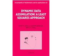 Dynamic Data Assimilation, Encyclopedia of Mathematics and Its Applications John Lewis, S. Lakshmivarahan, Sudarshan Dhall (Auteur)