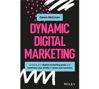 Dynamic Digital Marketing by Dawn McGruer Dawn McGruer (Auteur)