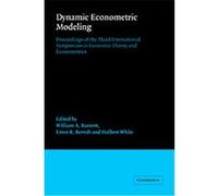 Dynamic Econometric Modeling, International Symposia in Economic Theory and Econometrics