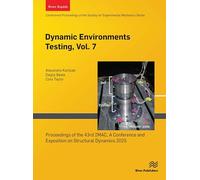 Dynamic Environments Testing, Vol. 7: Proceedings of the 43rd Imac, a Conference and Exposition on Structural Dynamics 2025