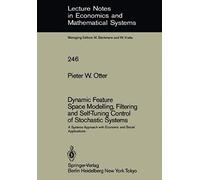 Dynamic Feature Space Modelling, Filtering And Self-Tuning Control Of Stochastic Systems