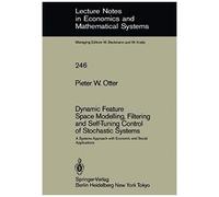 Dynamic Feature Space Modelling, Filtering And Self-Tuning Control Of Stochastic Systems