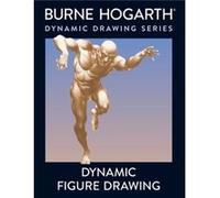Dynamic Figure Drawing A New Approach to Drawing the Moving Figure in Deep Space and Foreshortening by Burne Hogarth Burne Hogarth (Auteur)