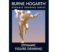 Dynamic Figure Drawing: A New Approach to Drawing the Moving Figure in Deep Space and Foreshortening