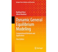 Dynamic General Equilibrium Modeling: Computational Methods and Applications